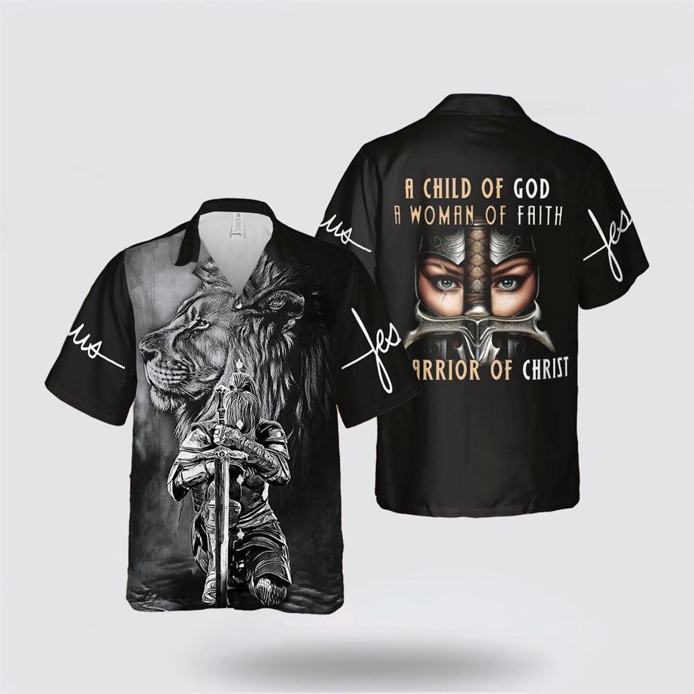 A Child Of God A Woman Of Faith A Warrior Of Jesus Hawaiian Shirts - Gifts For Christians