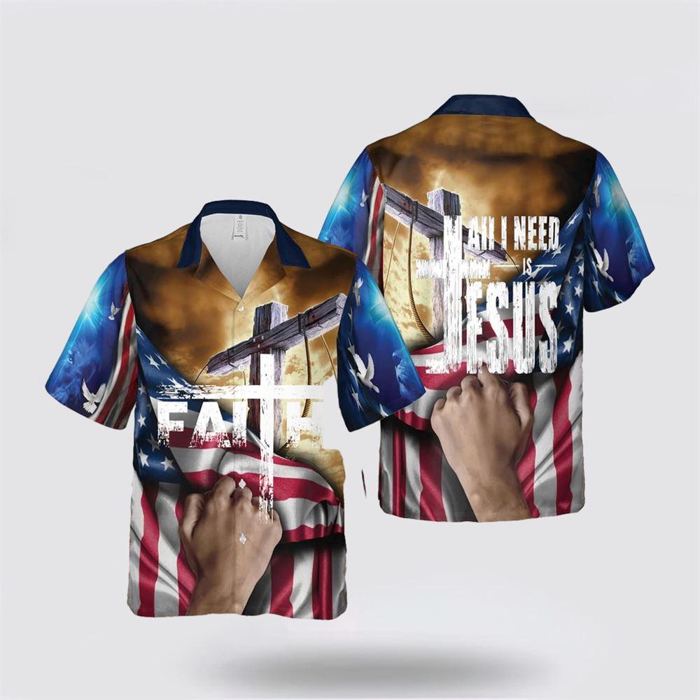All I Need Is Jesus American Flag Cross Hawaiian Shirts - Gifts For Christians