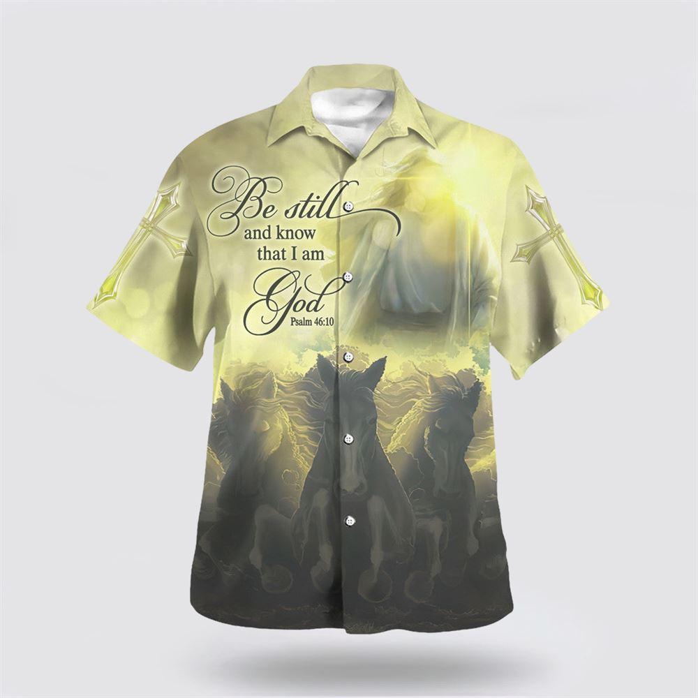 Be Still And Know That I Am God Hawaiian Shirt - Gifts For Christians