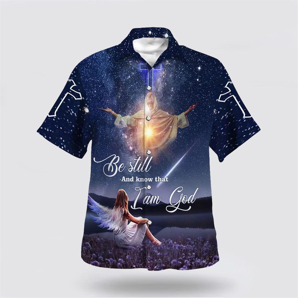 Be Still And Know That I Am God Hawaiian Shirts For Men And Women - Gifts For Christians