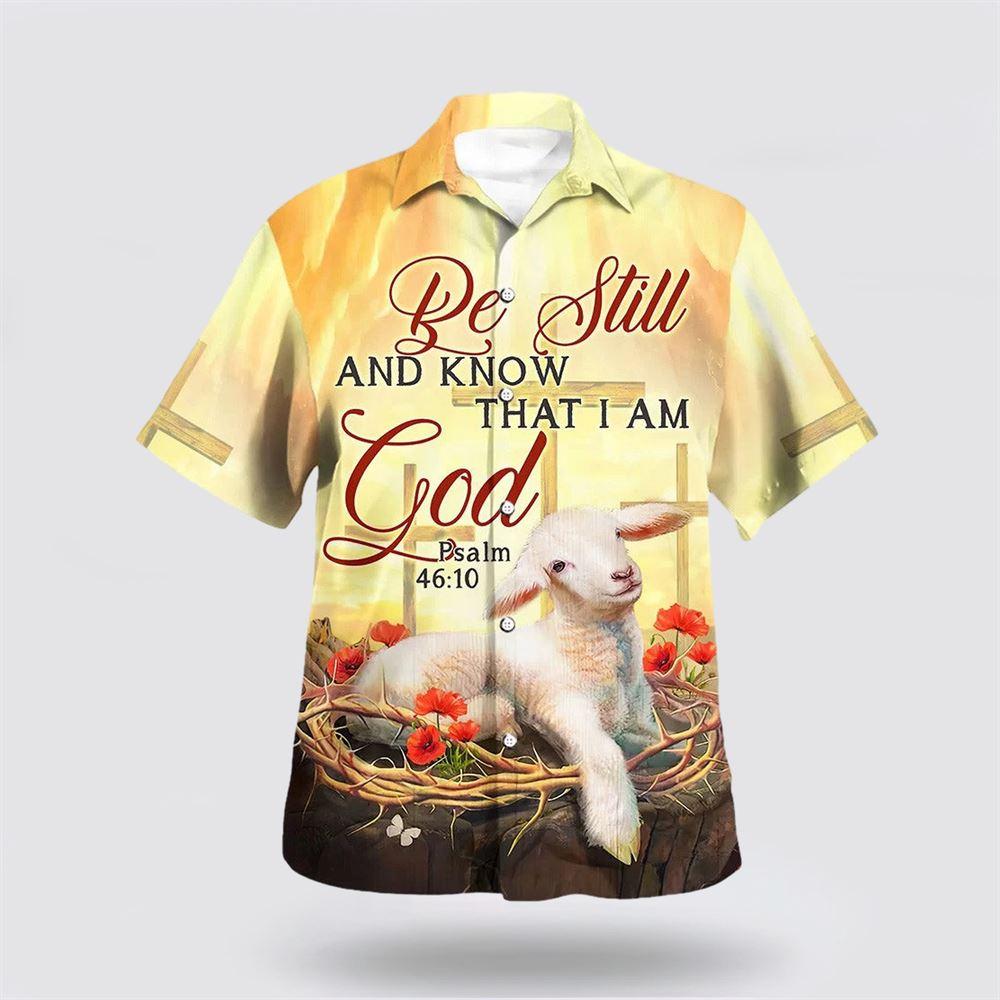 Be Still And Know That I Am God Lamb Hawaiian Shirts For Men And Women - Gifts For Christians