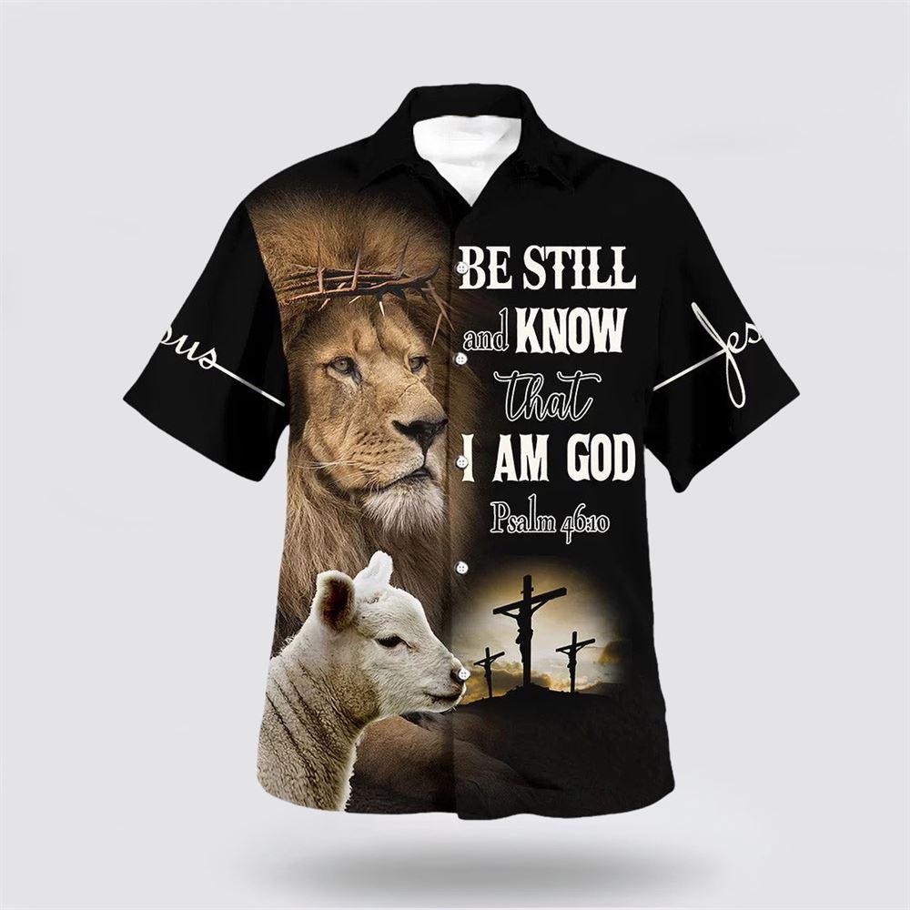 Be Still And Know That I Am God The Lion And The Lamb Hawaiian Shirts - Gifts For Christians