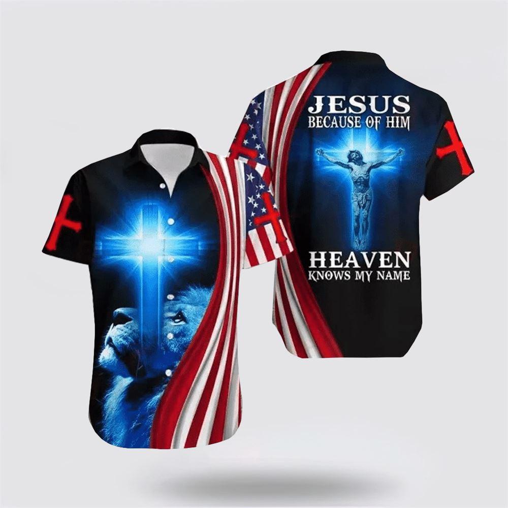 Because Of Him Heaven Know My Name Jesus Hawaiian Shirt With Lion & Christian Cross - Gifts For Christians