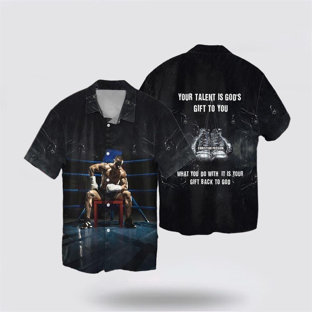 Boxing Jesus Your Talent Is God's Gift To You What You Do With It Is Your Gift Back To God Hawaiian Shirt - Gifts For Christians