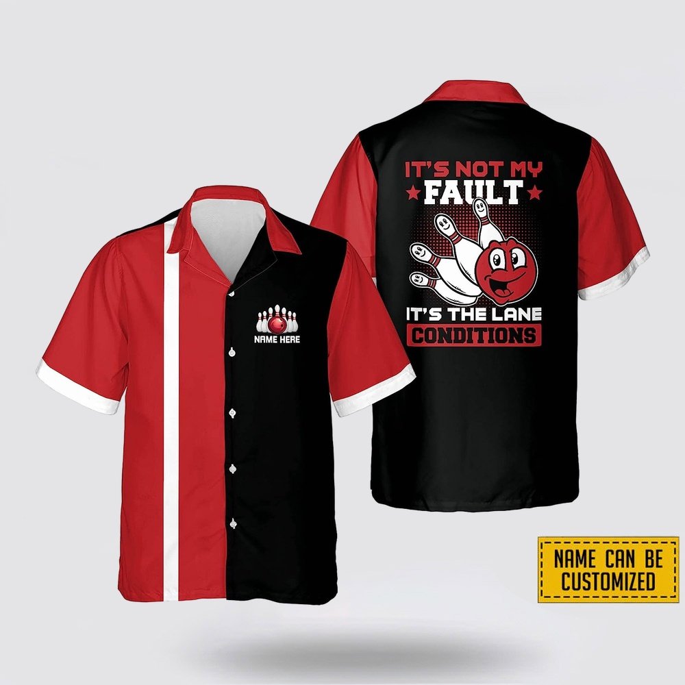 Custom Name It's Not My Fault It's The Lane Conditions Bowling Hawaiin Shirt - Gift For Bowling Enthusiasts