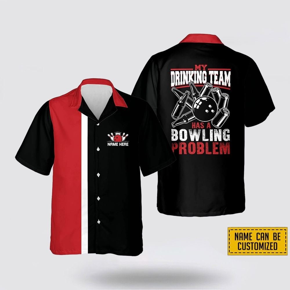 Custom Name My Drinking Team Has A Bowling Problem Hawaiin Shirt - Gift For Bowling Enthusiasts