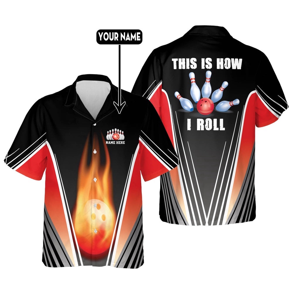 Custom This is How I Roll Hawaiian Shirt, Custom Bowling Shirt, Custom Team Bowling Hawaiian Shirt