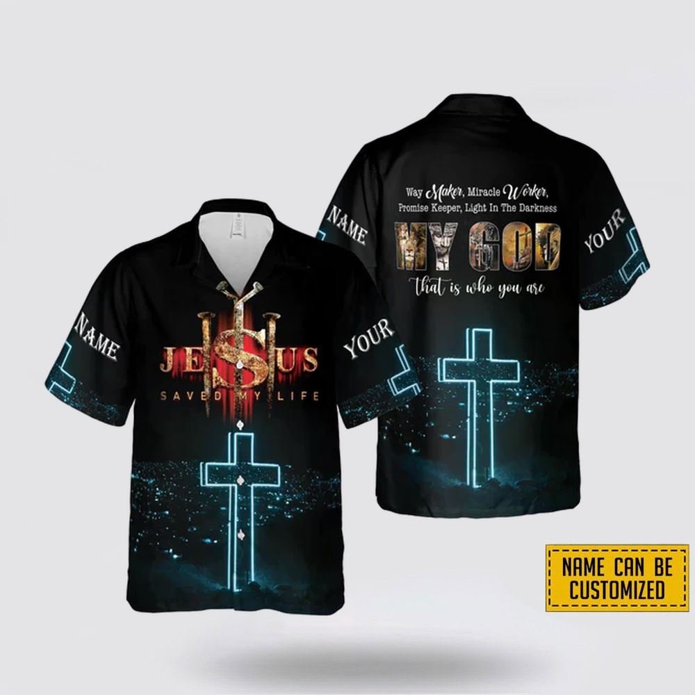 Customized Name Jesus Saved My Life Hawaiian Shirt - Gifts For Christians