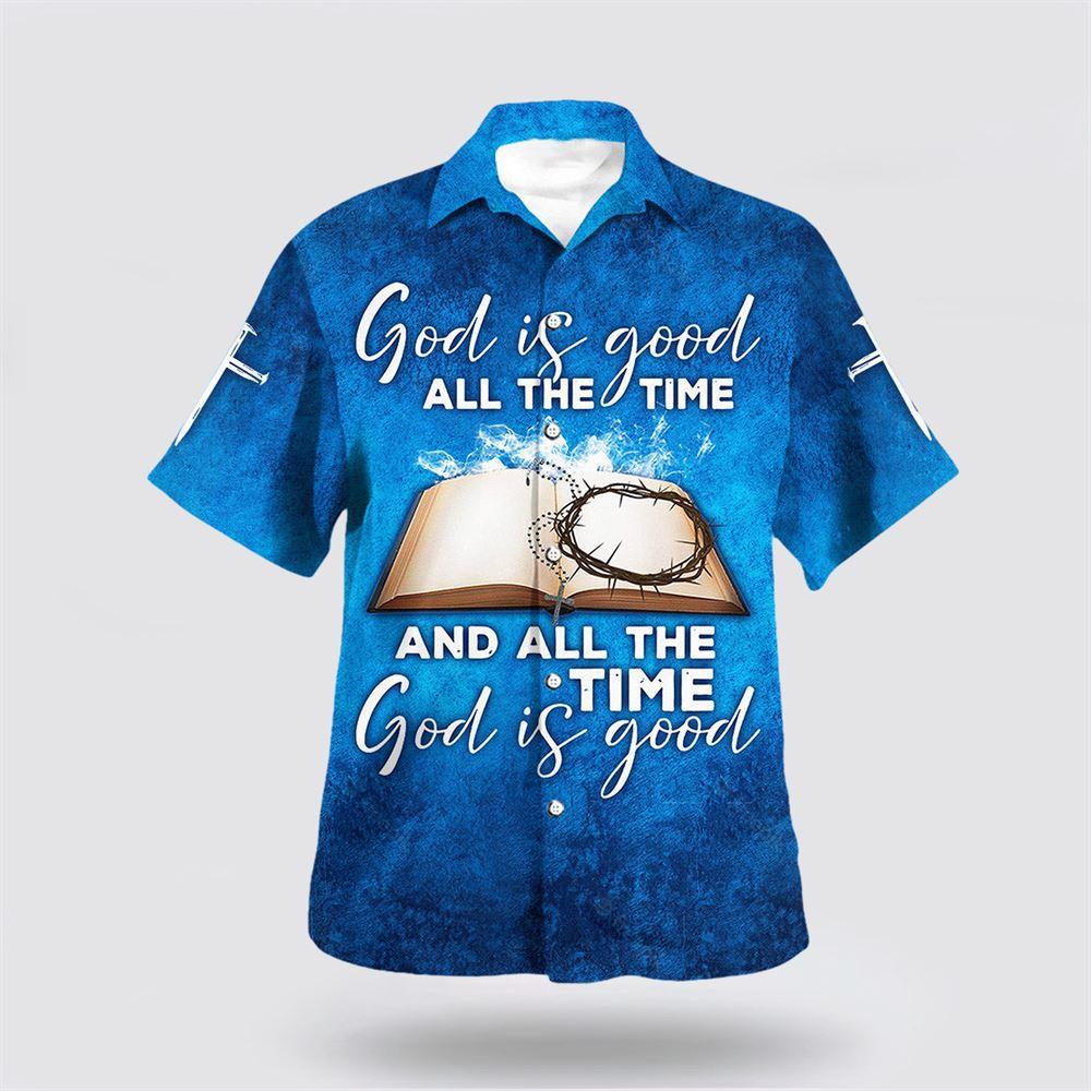 God Is Good All The Time Crown Cross Bible Jesus Hawaiian Shirts - Gifts For Christians