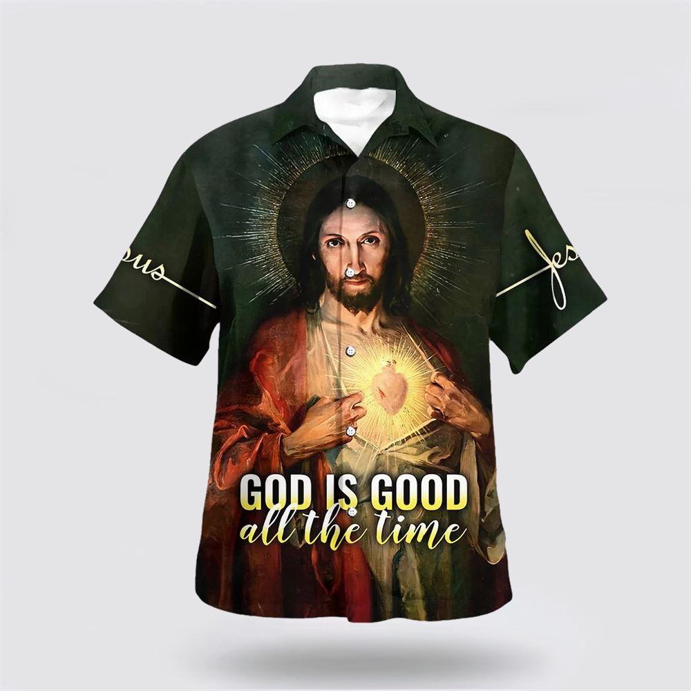 God Is Good All The Time Sacred Heart Hawaiian Shirts - Gifts For Christians