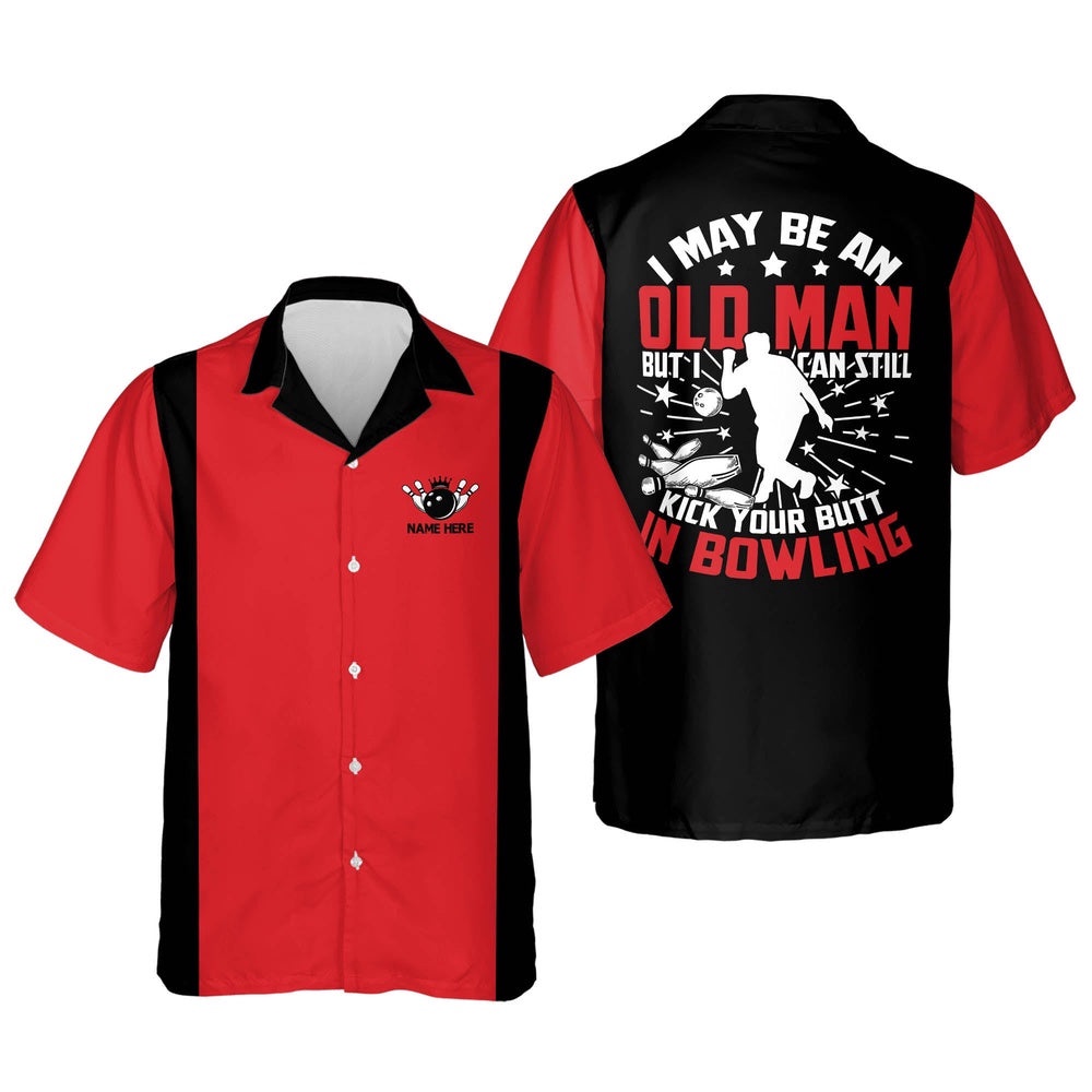 I May Be An Old Man Hawaiian Shirt, Custom Bowling Shirt, Custom Team Bowling Hawaiian Shirt