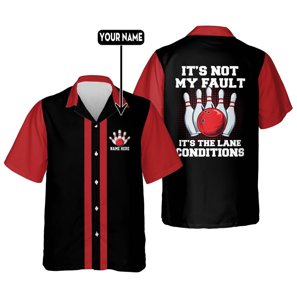 It's Not My Fault It's Hawaiian Shirt, Custom Bowling Shirt, Custom Team Bowling Hawaiian Shirt
