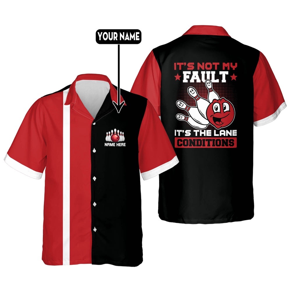 It's Not My Fault It's Lane Conditions, Custom Bowling Shirt, Custom Team Bowling Hawaiian Shirt