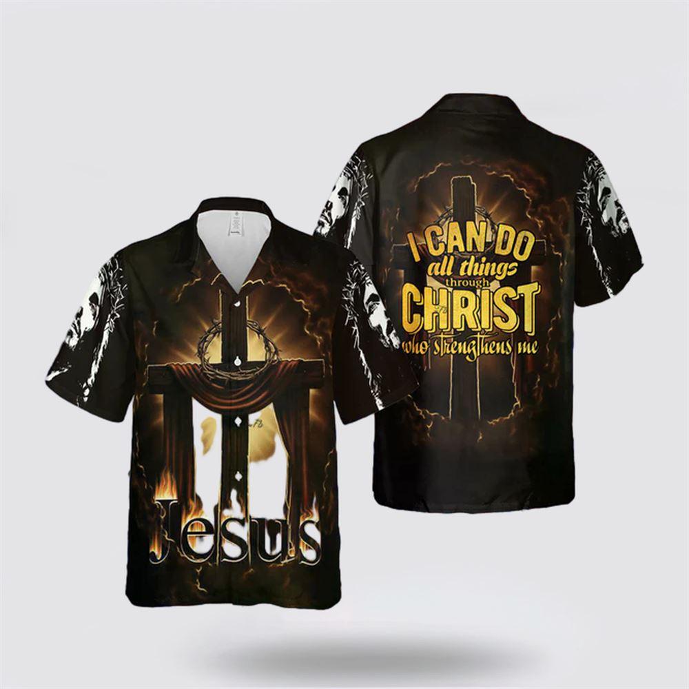 Jesus Cross Tshirt I Can Do All Things Through Christ God Bible Verse Hawaiian Shirt - Gifts For Jesus Lovers
