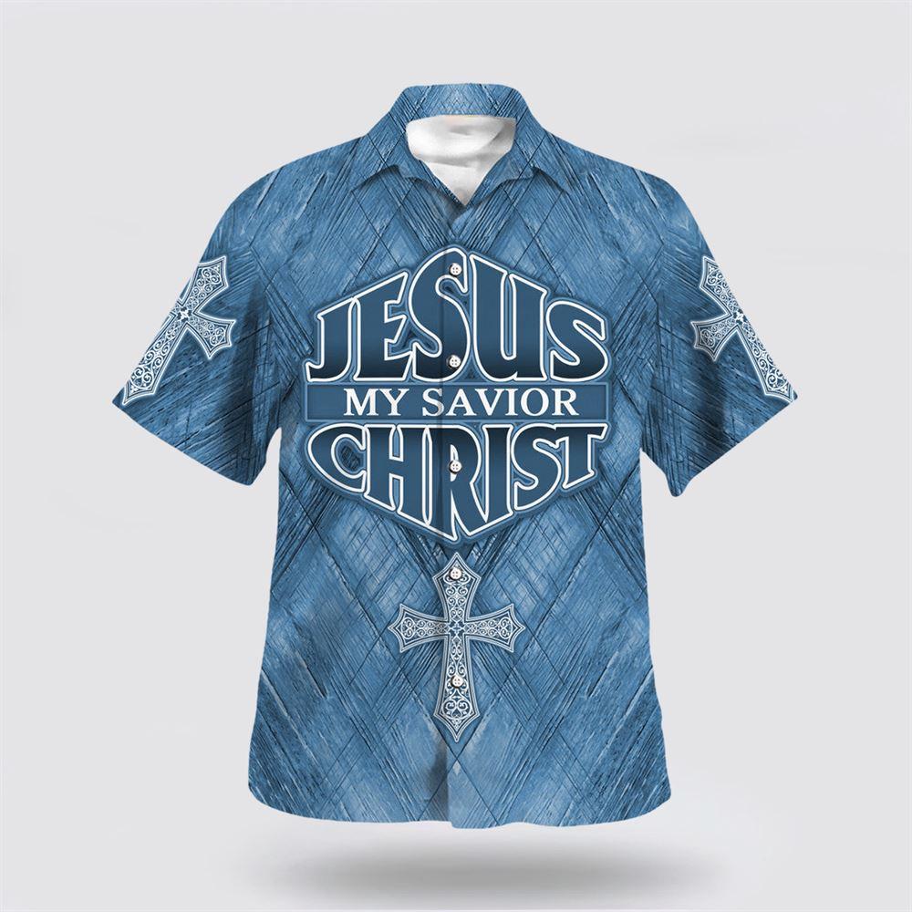 Jesus Is My Savior Christ Cross Hawaiian Shirt - Gifts For People Who Love Jesus
