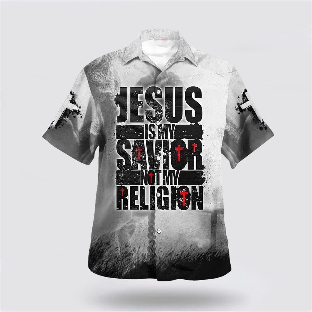 Jesus Is My Savior Not My Religion Hawaiian Shirts For Men - Gifts For People Who Love Jesus
