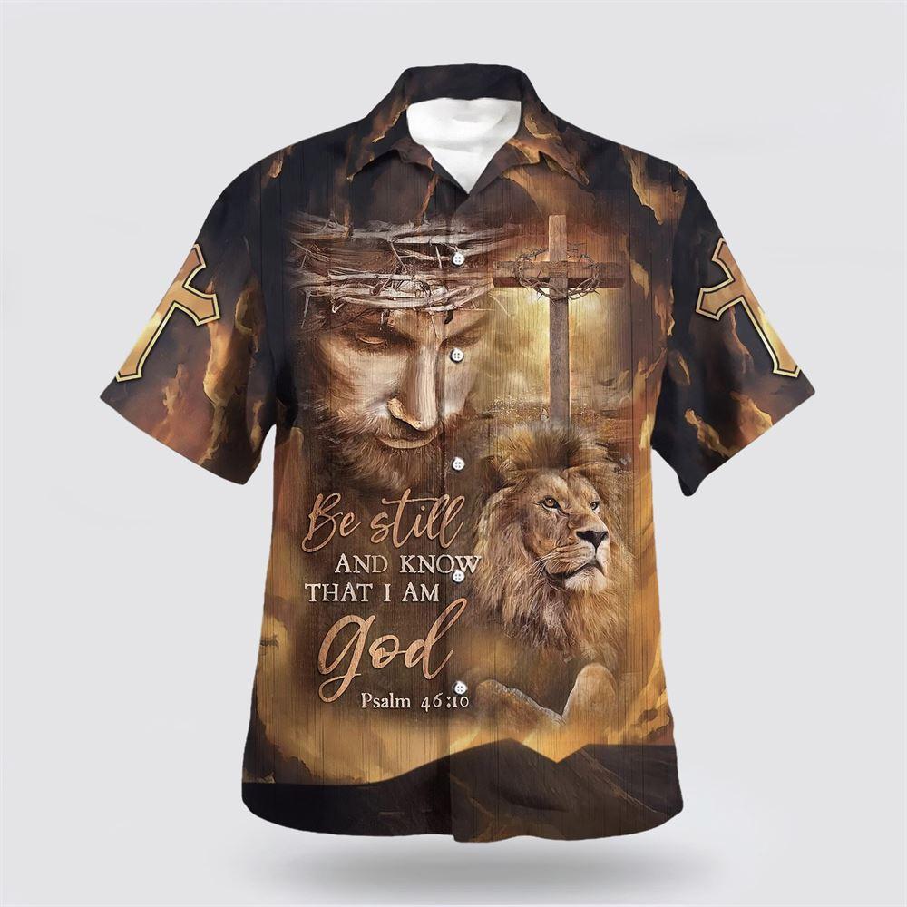 Jesus Lion Cross Be Still And Know That I Am God Hawaiian Shirts - Gifts For People Who Love Jesus