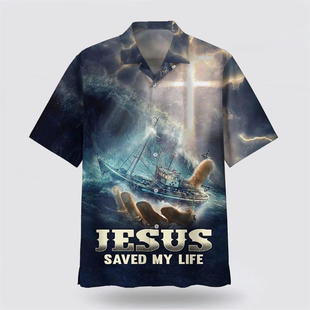 Jesus Saved My Life Hawaiian Shirts - Gifts For Jesus Lovers
