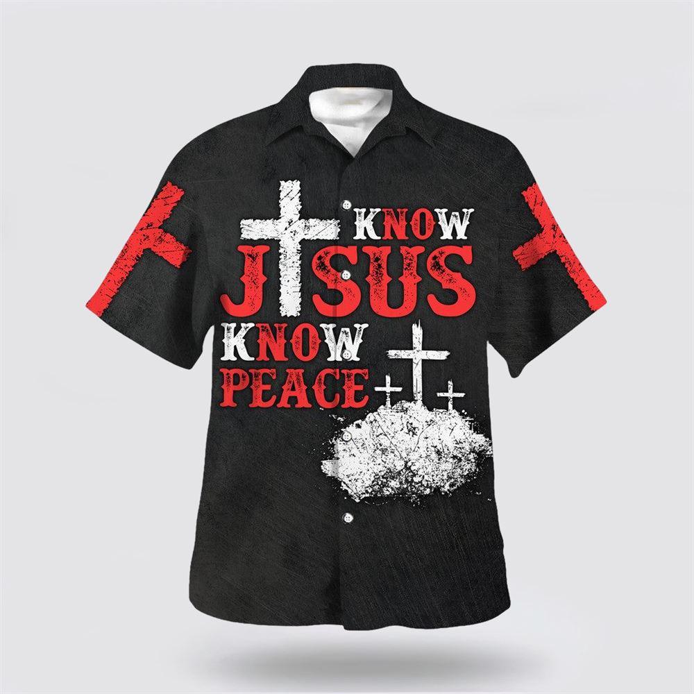 Know Jesus Know Peace Hawaiian Shirt - Gifts For Jesus Lovers