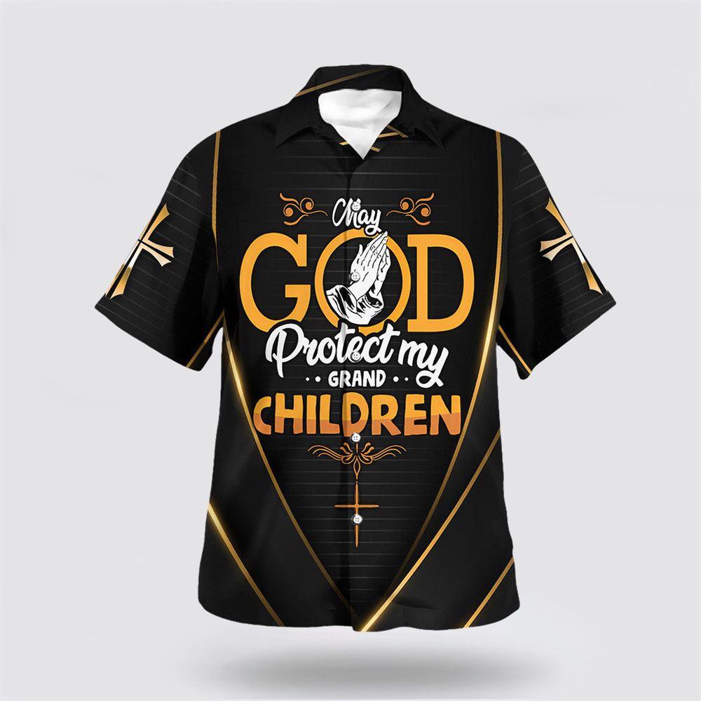 May God Protect My Grand Children Hawaiian Shirt - Gifts For Jesus Lovers