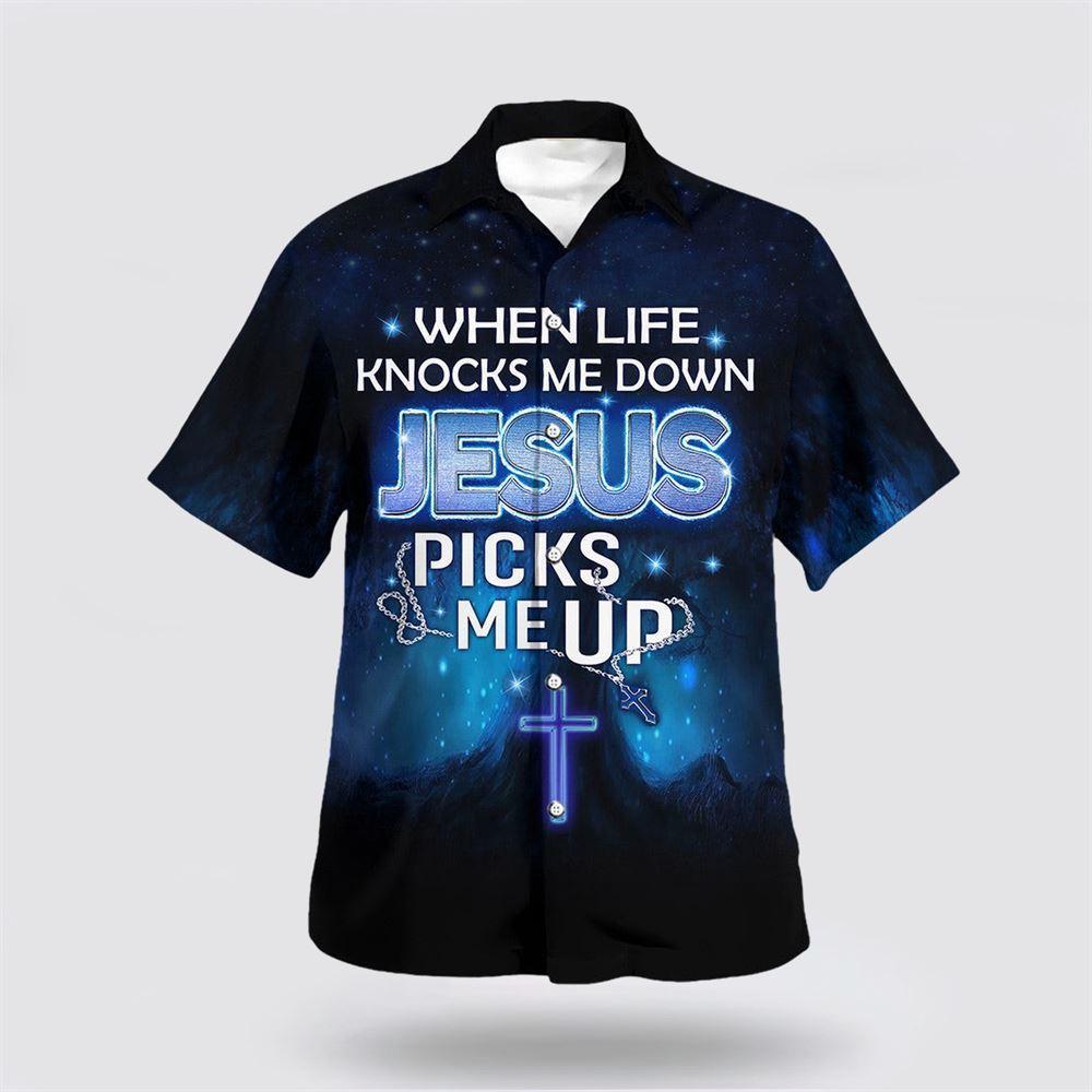 When Life Knocks Me Down Jesus Picks Me Up Hawaiian Shirt - Gifts For Christian Families